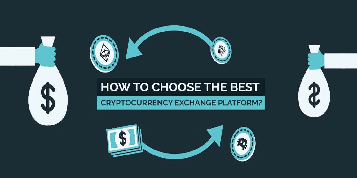 How to Choose the Best Cryptocurrency Exchange Platform?